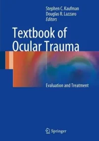 Textbook of Ocular Trauma: Evaluation and Treatmen...