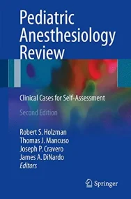 Pediatric Anesthesiology Review: Clinical Cases fo...