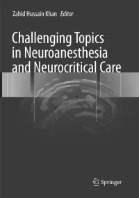 Challenging Topics in Neuroanesthesia and Neurocri...