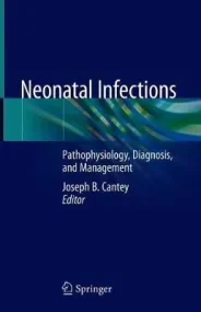 Neonatal Infections: Pathophysiology, Diagnosis, a...
