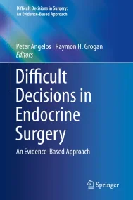 Difficult Decisions in Endocrine Surgery: An Evide...