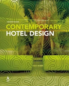 Contemporary Hotel Design: The world's most beauti...