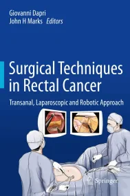 Surgical Techniques in Rectal Cancer: Transanal, L...