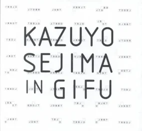 Kazuyo Sejima in Gifu