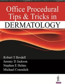 Office Procedural Tips & Tricks in Dermatology