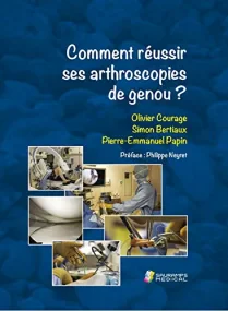 COMMENT REUSSIR SES ARTHROSCOPIES DE GENOU ?