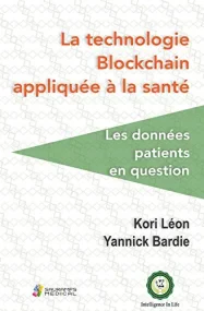 LA TECHNOLOGIE BLOCKCHAIN APPLIQUEE A LA SANTE