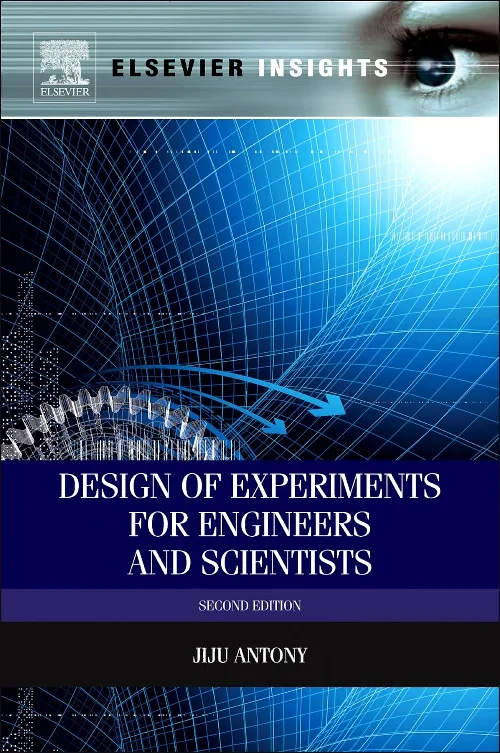 Design of Experiments for Engineers and Scientists