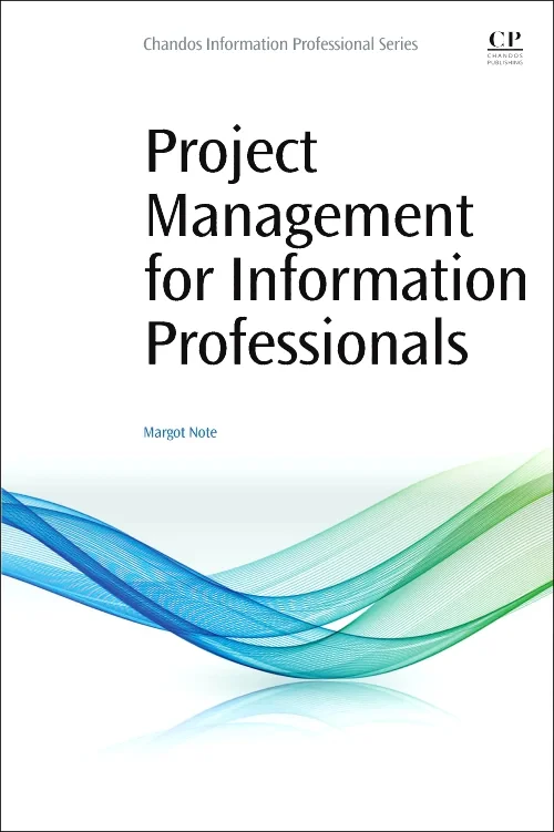 Project Management for Information Professionals