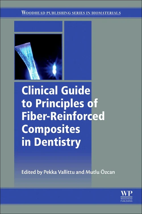 Clinical Guide to Principles of Fiber-Reinforced C...