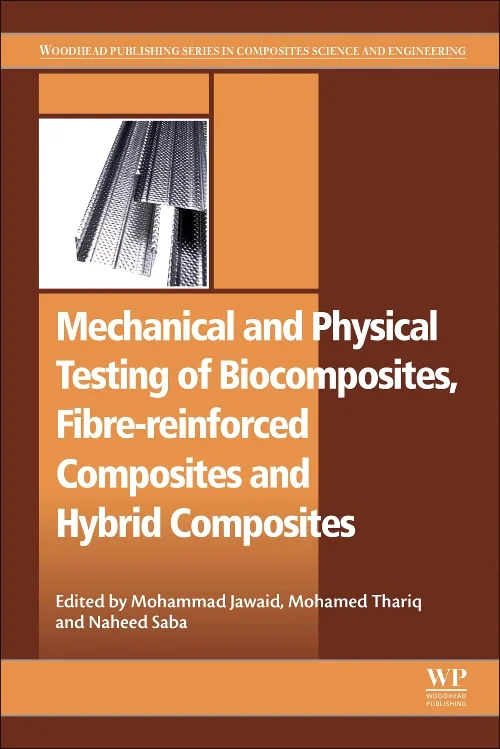 Mechanical and Physical Testing of Biocomposites, ...