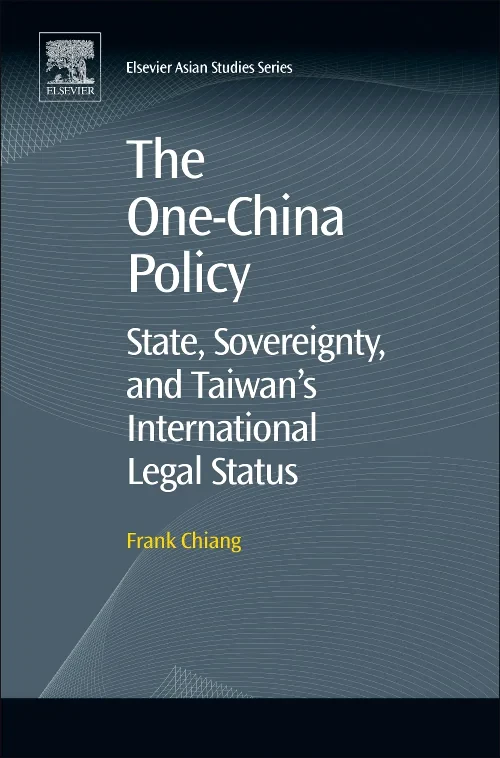 The One-China Policy: State, Sovereignty, and Taiw...