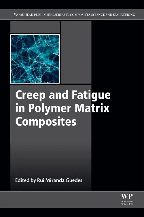 Creep and Fatigue in Polymer Matrix Composites