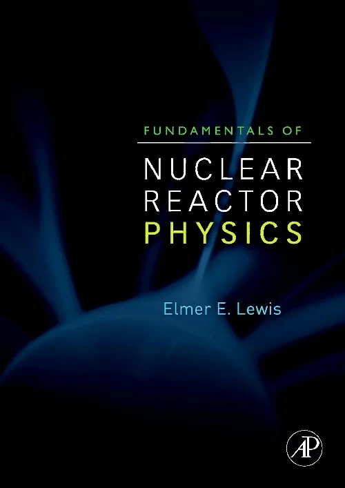 Fundamentals of Nuclear Reactor Physics