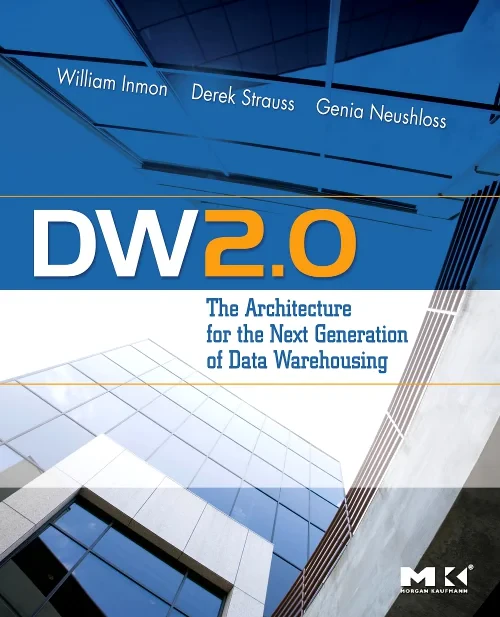 DW 2.0: The Architecture for the Next Generation o...