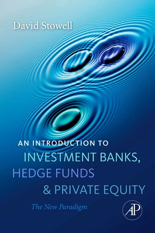 An Introduction to Investment Banks, Hedge Funds, ...