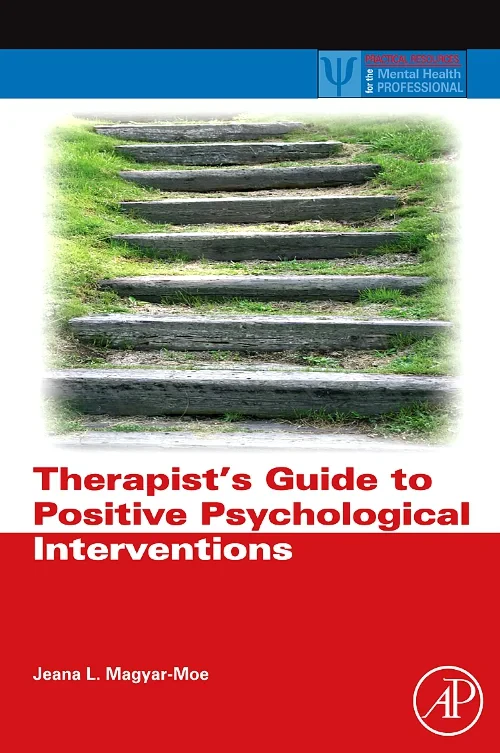 Therapist's Guide to Positive Psychological Interv...