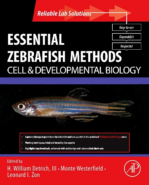 Essential Zebrafish Methods: Cell and Developmenta...