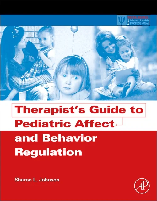 Therapist's Guide to Pediatric Affect and Behavior...