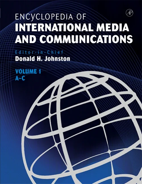Encyclopedia of International Media and Communicat...