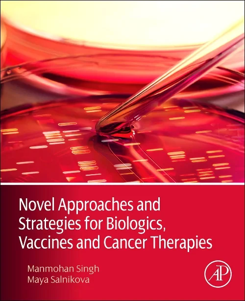 Novel Approaches and Strategies for Biologics, Vac...