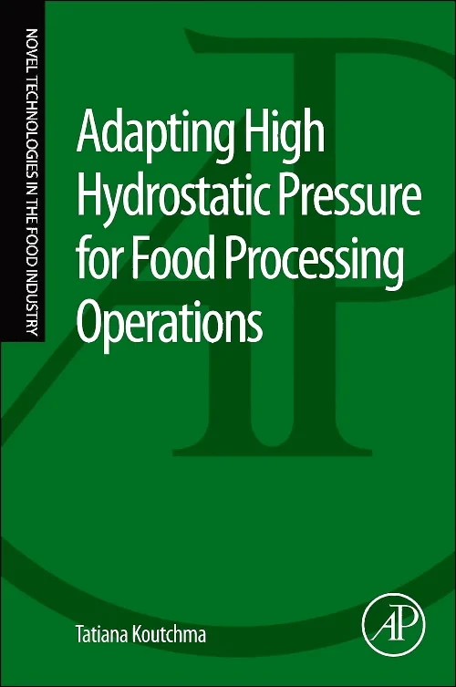 Adapting High Hydrostatic Pressure (HPP) for Food ...