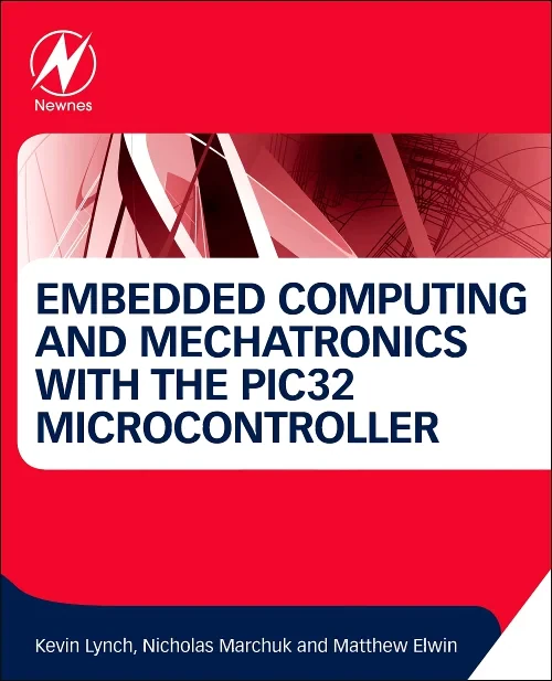 Embedded Computing and Mechatronics with the PIC32...