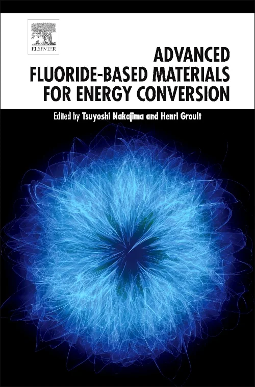 Advanced Fluoride-Based Materials for Energy Conve...