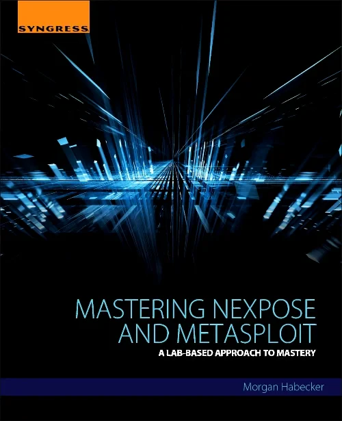 Mastering Nexpose and Metasploit