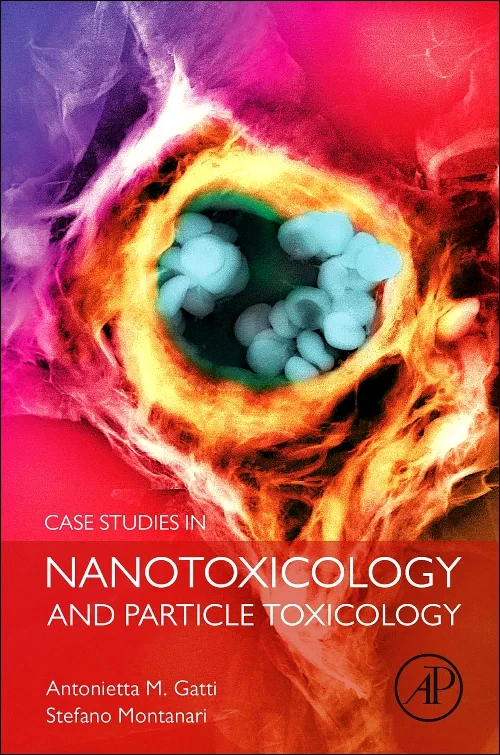 Case Studies in Nanotoxicology and Particle Toxico...