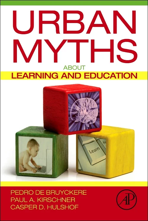 Urban Myths about Learning and Education