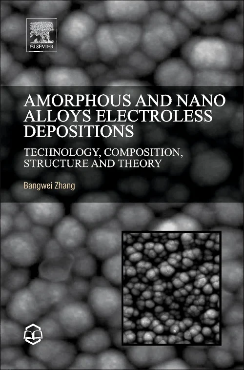 Amorphous and Nano Alloys Electroless Depositions