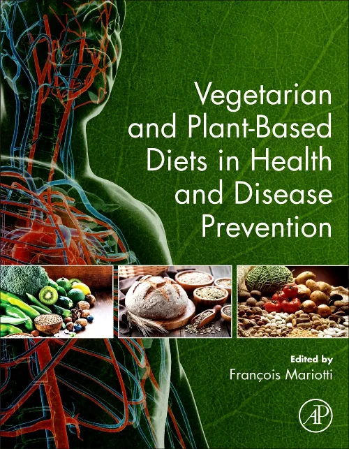 Vegetarian and Plant-Based Diets in Health and Dis...