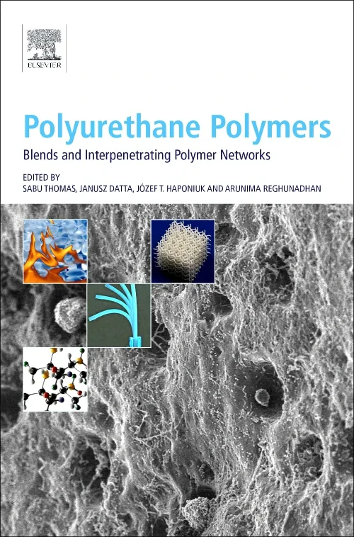 Polyurethane Polymers: Blends and Interpenetrating...