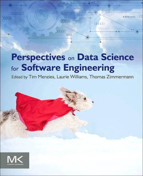 Perspectives on Data Science for Software Engineer...