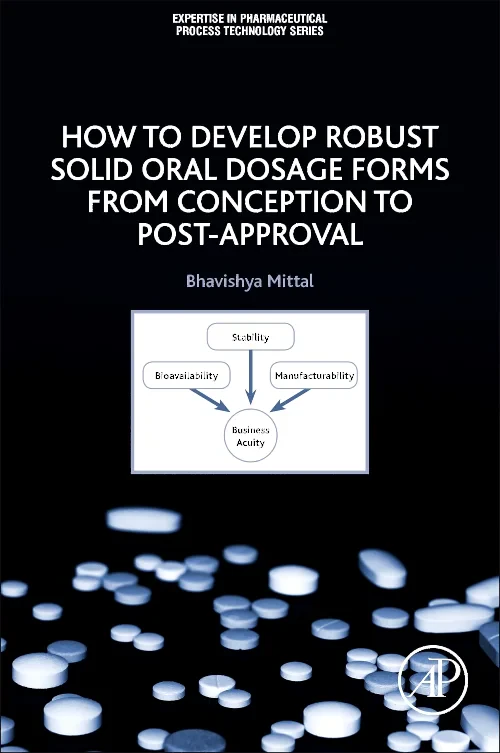 How to Develop Robust Solid Oral Dosage Forms