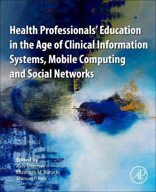 Coperta cărții "Health Professionals' Education in the Age of Clinical Information Systems, Mobile Computing and Social Networks" de autor necunoscut