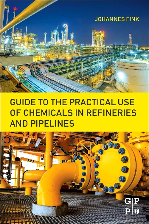 Guide to the Practical Use of Chemicals in Refiner...