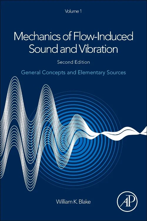 Mechanics of Flow-Induced Sound and Vibration, Vol...