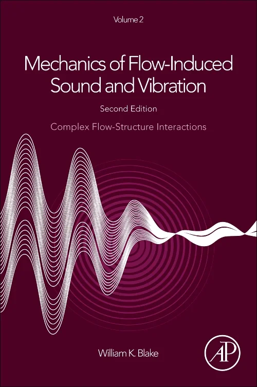 Mechanics of Flow-Induced Sound and Vibration, Vol...