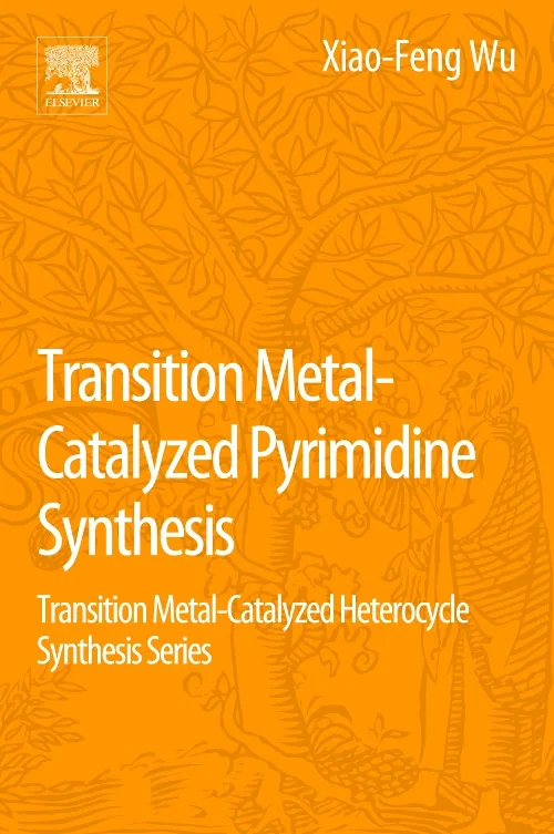 Transition Metal Catalyzed Pyrimidine, Pyrazine, P...