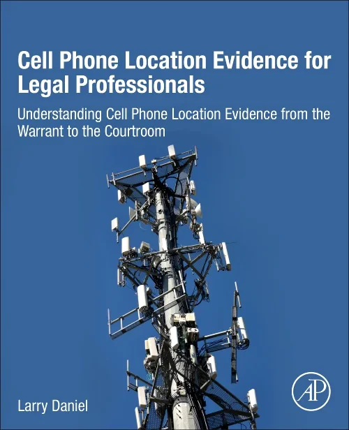 Cell Phone Location Evidence for Legal Professiona...