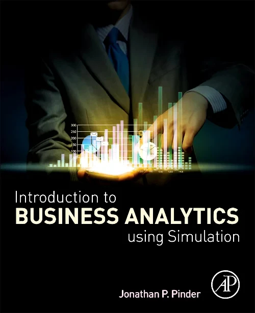 Introduction to Business Analytics Using Simulatio...