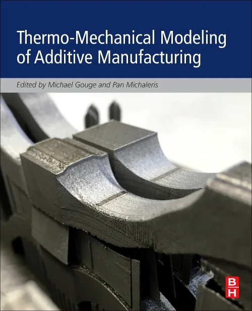 Thermo-Mechanical Modeling of Additive Manufacturi...