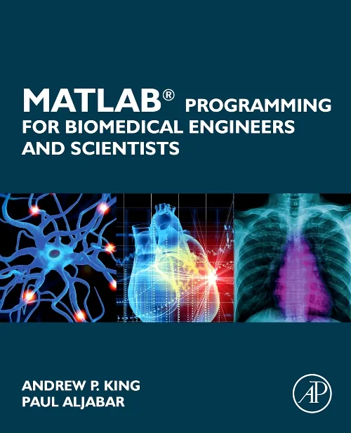 MATLAB Programming for Biomedical Engineers and Sc...