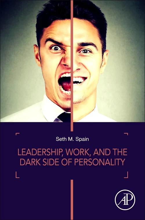 Leadership, Work, and the Dark Side of Personality