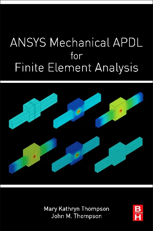 ANSYS Mechanical APDL for Finite Element Analysis