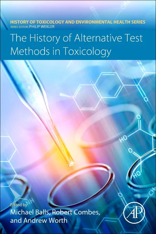 The History of Alternative Test Methods in Toxicol...