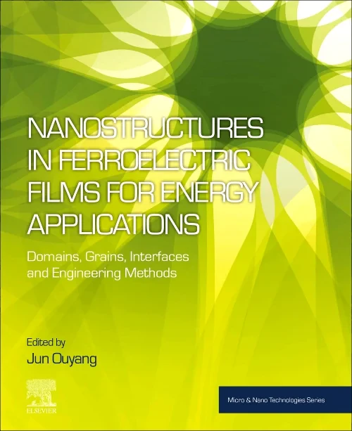 Nanostructures in Ferroelectric Films for Energy A...