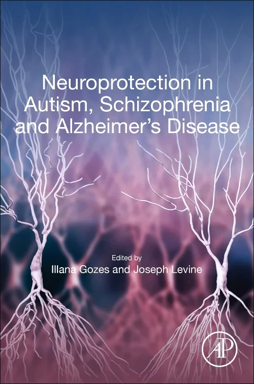 Neuroprotection in Autism, Schizophrenia and Alzhe...